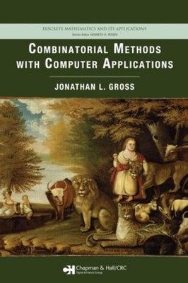 Combinatorial Methods with Computer Applications: Discrete Mathematics and Its A