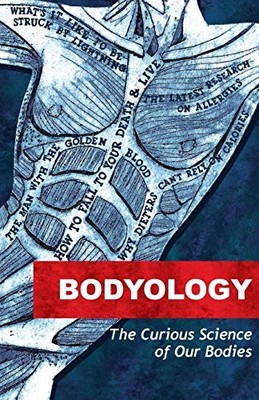 Bodyology: The Curious Science of Our Bodies,Mosaic Science