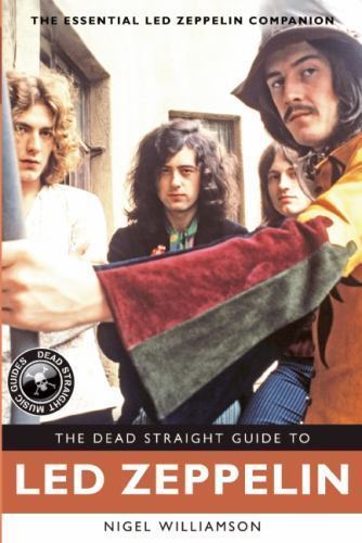 Dead Straight Guide to Led Zeppelin by Nigel Williamson (2015, Trade Paperback)