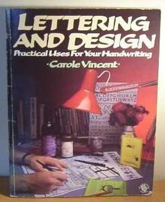 Lettering and Design : A Practical Approach Through Handwriting C