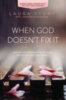 When God Doesn't Fix It: Lessons You Never Wanted to Learn, Truths You Ca - GOOD