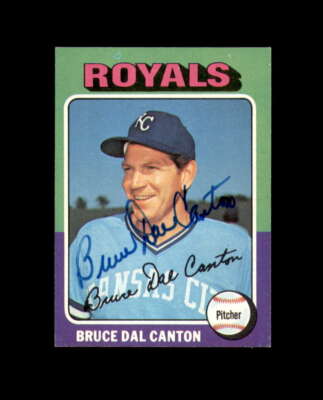Bruce Dal Canton Signed 1975 Topps Kansas City Royals Autograph