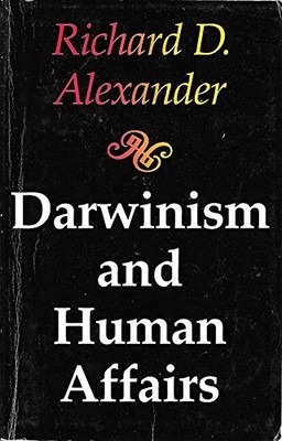 DARWINISM AND HUMAN AFFAIRS By Richard D. Alexander *Excellent Condition*