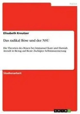 Das radikal Böse und der NSU Elisabeth Kreutzer Taschenbuch 24 S. Deutsch 2019
