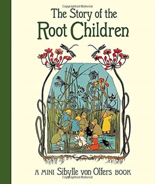 The Story of the Root Children by Sibylle von Olfers (Hardback Book)