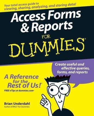 Access Forms and Reports For Dummies - Underdahl, Brian