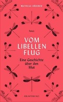 Vom Libellenflug: Eine Geschichte üBer Den Mut, Matthias HüBener
