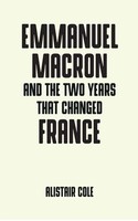 Alistair Cole | Emmanuel Macron And The Two Years That Changed France | Buch
