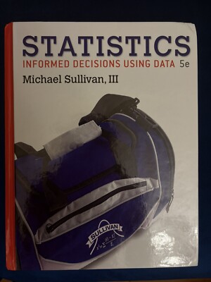 Statistics : Informed Decisions Using Data, Sullivan 2017, 5e Instructor's Ed.