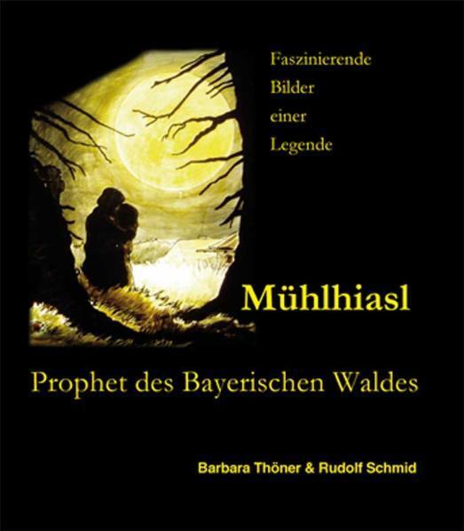 Barbara Thöner / Mühlhiasl - Prophet Des Bayerischen