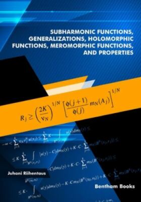 Subharmonic Functions, Generalizations, Holomorphic Functions, Meromorphic Fu...
