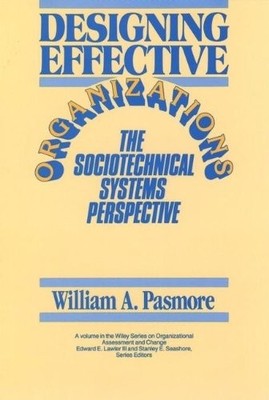 Designing Effective Organizations: The Sociotechnical Systems Pe