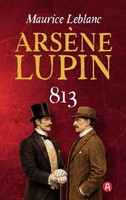 Lupin. 813. Detektivroman. Maurice Leblanc Maurice Leblanc