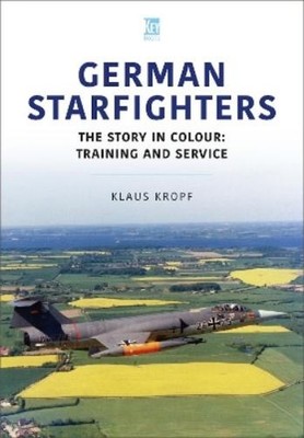 Klaus Kropf German Starfighters (Taschenbuch) Historic Military Aircraft Series