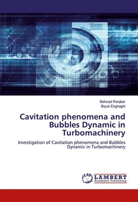 Cavitation phenomena and Bubbles Dynamic in Turbomachinery Ranjbar (u. a.) Buch