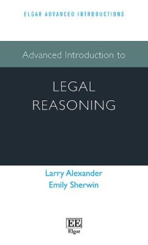 Advanced Introduction to Legal Reasoning (Elgar Advanced Introductions series)