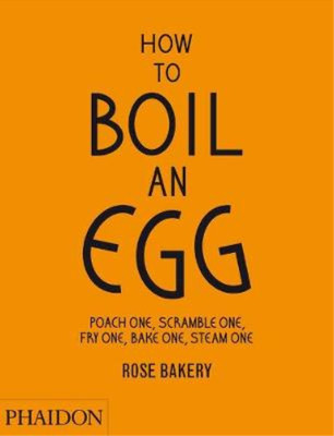 How to Boil an Egg; Poach one, Scramble one, Fry one, Bake one, Steam one, make 