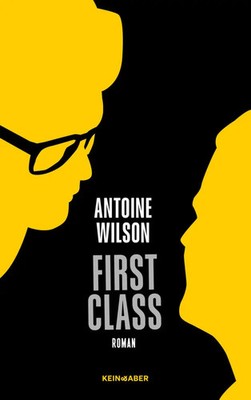 First Class | Antoine Wilson | Deutsch | Buch | 356 S. | 2023 | Kein & Aber