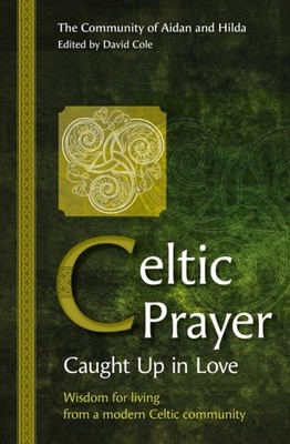 Celtic Prayer   Caught Up in Love by David Cole (Paperback Book)