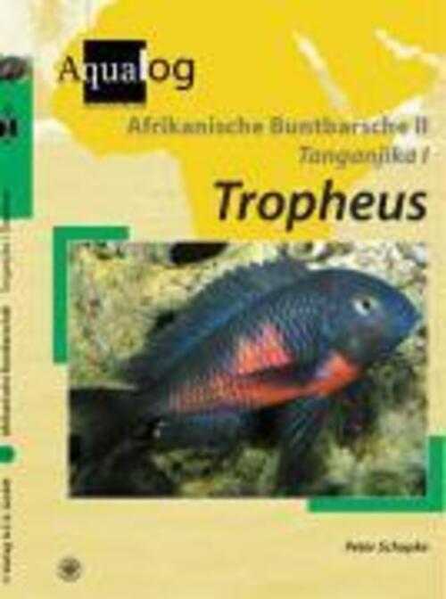 Peter Schupke | Afrikanische Buntbarsche 2. Tanganjika 1. Tropheus |