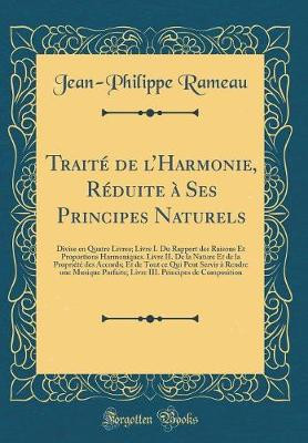 Trait de l'Harmonie, Rduite  Ses Principes Naturel