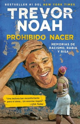 Prohibido nacer: Memorias de racismo, rabia y risa. / Born a Crime: Stories ...
