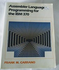 ASSEMBLER LANGUAGE PROGRAMMING FOR THE IBM 370 By Frank M. Carrano  Excellent 