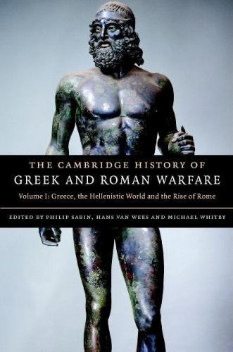 The Cambridge History of Greek and Roman Warfare Sabin van Wees Whitby Volume 1
