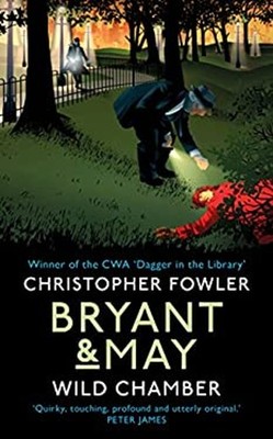 Bryant Und May - Wild Chamber: Bryant Und May Buch 15 Christophe