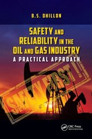 Safety And Reliability In The Oil And Gas Industry A Practical Approach Dhillon