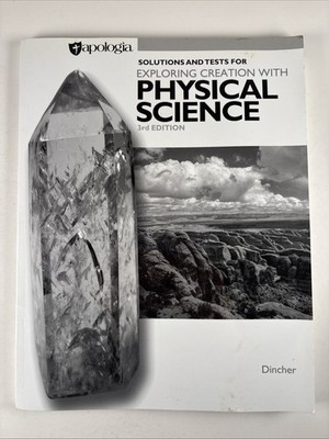 Apologia Exploring Creation with Physical Science 3rd Edition Solutions & Tests