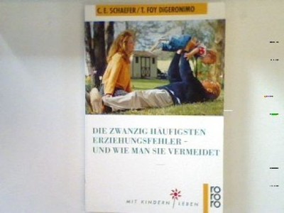 Die zwanzig häufigsten Erziehungsfehler - und wie man sie vermeidet. Schaefer, C