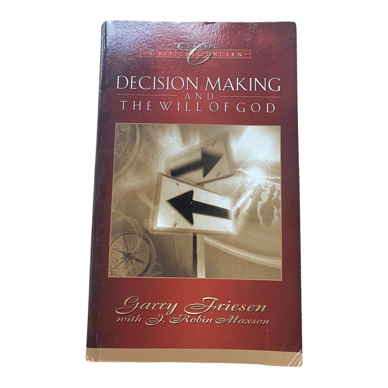 Decision Making and the Will of God by Garry Friesen with J. Robin ...