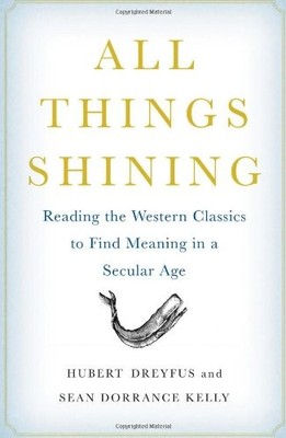 All Things Shining: Reading the Western Classics to Find Meaning in a Secular A