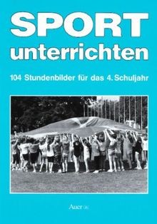 Sport unterrichten, 104 Stundenbilder für das 4. Schulja... | Buch | Zustand gut