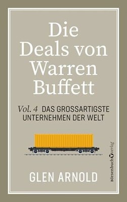 Die Deals von Warren Buffett - Vol. 4: Das großartigste Buch Börsenbuchverlag