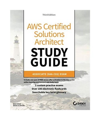 AWS Certified Solutions Architect Study Guide, 3E- Associate SAA-C02 Exam, Ben P