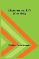 William Dean Howells | Literature And Life (Complete) | Taschenbuch | Englisch