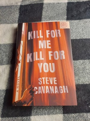 Kill for Me, Kill for You: A Novel by Steve Cavanagh (2024, Hardcover) Brand New