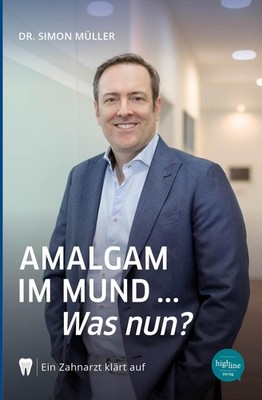 Amalgam im Mund... Was nun? Simon Müller