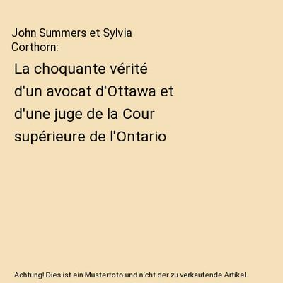 John Summers et Sylvia Corthorn: La choquante vérité d'un avocat d'Ottawa et d
