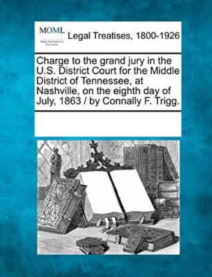 Multiple Contributor - Charge to the grand jury in the U.S. District C - P555z
