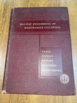 1939 RAILWAY ENGINEERING & MAINTENENCE CYCLOPEDIA HC BOOK 4th edition Trains