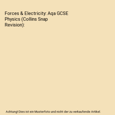 Forces & Electricity: Aqa GCSE Physics [Collins Snap Revision], Collins Gcse