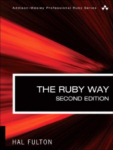 Ruby Way : Solutions and Techniques in Ruby Programming by Hal Fulton ...