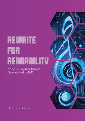 Rewrite for Readability An Artist's Journey through Generative AI in 2023 Buch