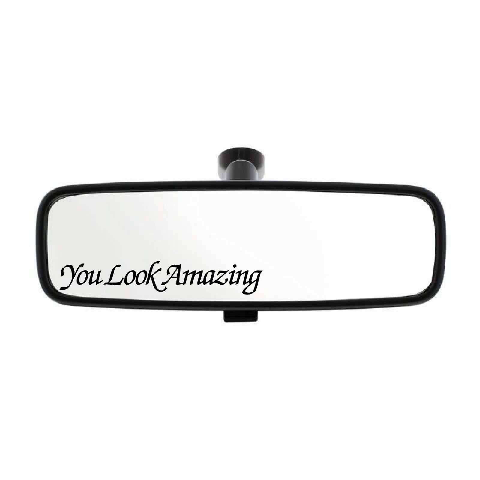 You Look Amazing Vinyl Decal Rearview Mirror truck car sticker window outside
