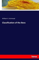 Classification Of The Bees William H. Ashmead