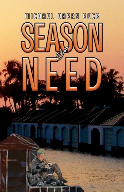 Season of Need by Michael Barry Keck (Paperback Book)