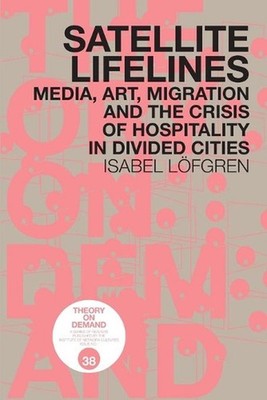 Satellite Lifelines: Media, Art, Migration and the Crisis of Hospitality in Divi